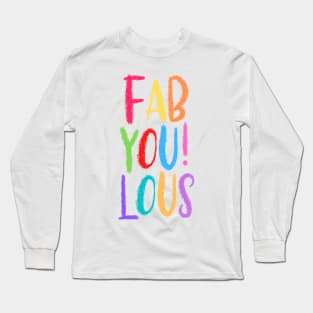 Cute Colorful Chalk Fab You Lous! Long Sleeve T-Shirt